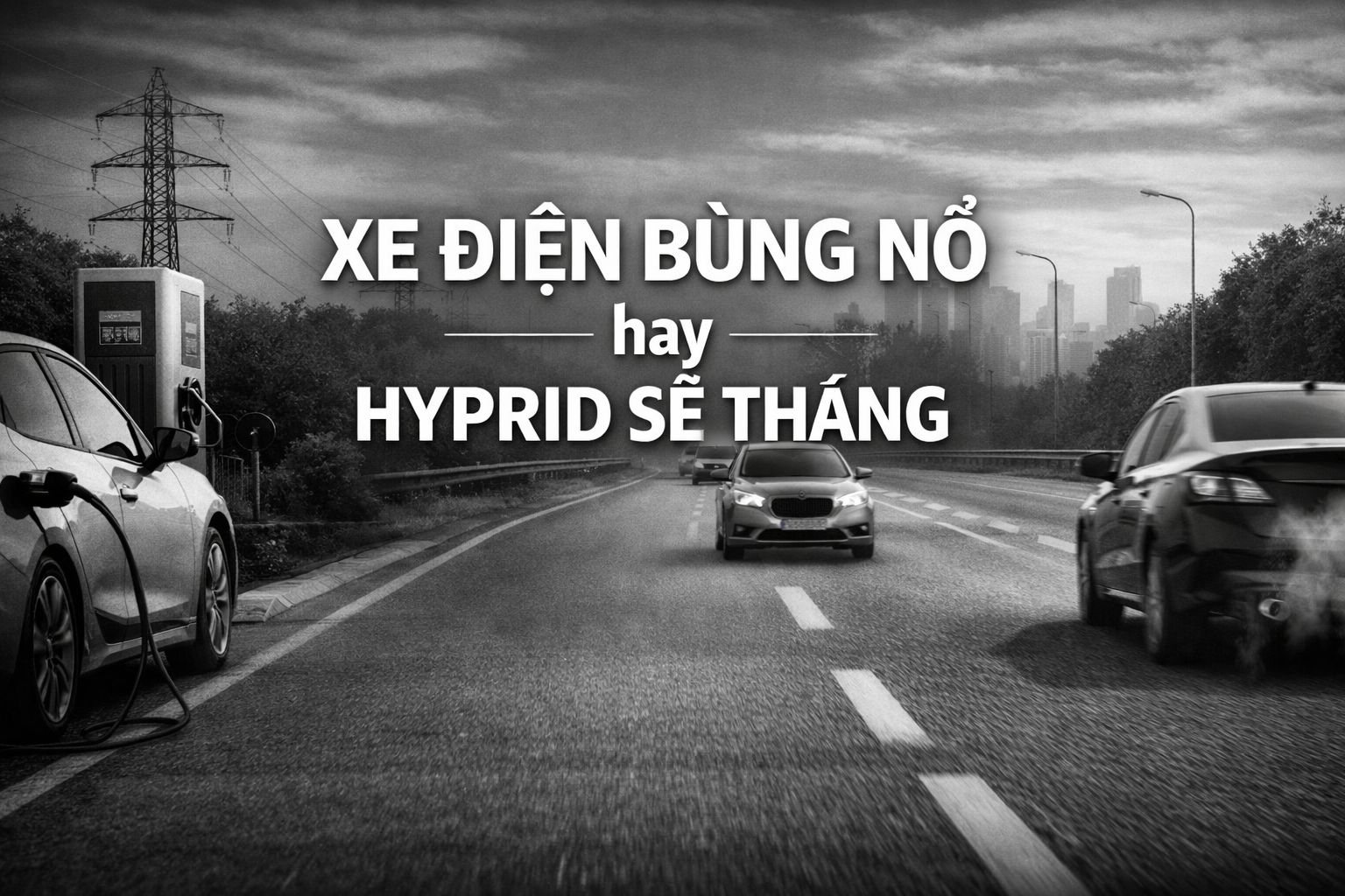 Ngã rẽ của thị trường ô tô Việt Xe điện bùng nổ hay hybrid sẽ thắng 